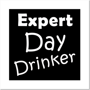 Expert Day Drinker Posters and Art